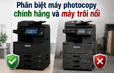 Cách phân biệt máy photocopy chính hãng và máy trôi nổi – Những rủi ro doanh nghiệp cần biết